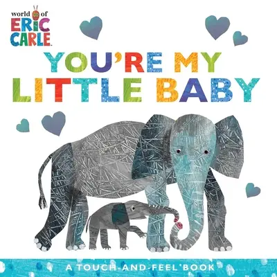 Te vagy az én kis babám: A Touch-And-Feel Book - You're My Little Baby: A Touch-And-Feel Book