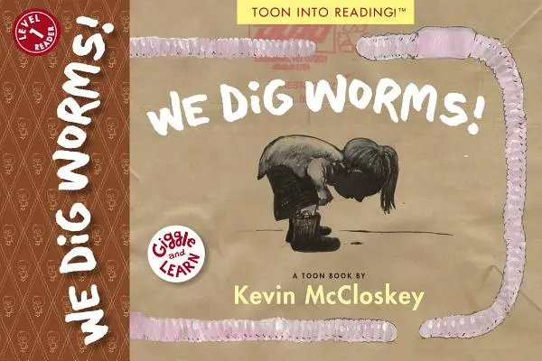 Mi ássuk a férgeket! - We Dig Worms!