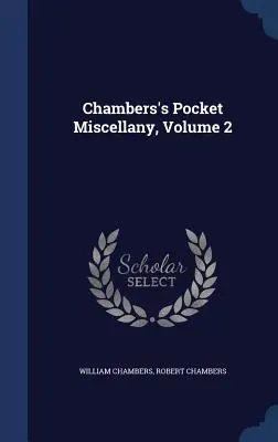 Chambers Pocket Miscellany, 2. kötet - Chambers's Pocket Miscellany, Volume 2