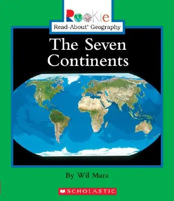 A hét kontinens (Rookie Read-About Geography: Kontinensek: Korábbi kiadások) - The Seven Continents (Rookie Read-About Geography: Continents: Previous Editions)