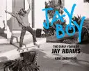 Jay Boy: Jay Adams korai évei - Jay Boy: The Early Years of Jay Adams