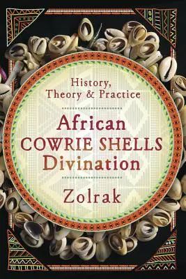 Afrikai cowrie-kagyló jóslás: Történelem, elmélet és gyakorlat - African Cowrie Shells Divination: History, Theory & Practice