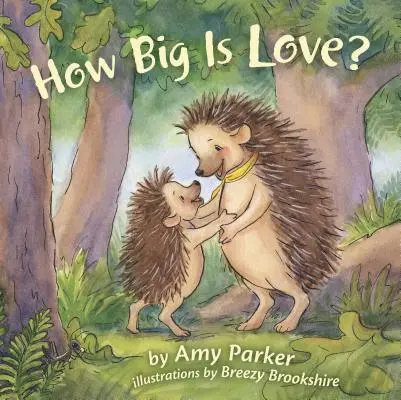 How Big Is Love? (Párnázott táblás könyv) - How Big Is Love? (Padded Board Book)