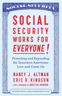 A társadalombiztosítás mindenki számára működik!: Amerika legnépszerűbb szociális programjának védelme és bővítése - Social Security Works for Everyone!: Protecting and Expanding America's Most Popular Social Program