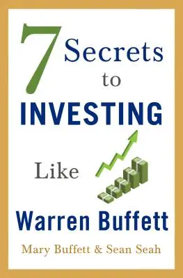 7 titok a Warren Buffetthez hasonló befektetéshez - 7 Secrets to Investing Like Warren Buffett