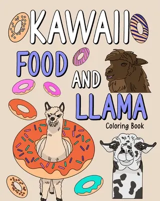 Kawaii Food és láma színező könyv - Kawaii Food and Llama Coloring Book