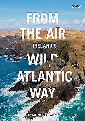 A levegőből - Írország vadregényes atlanti útja - From the Air - Ireland's Wild Atlantic Way