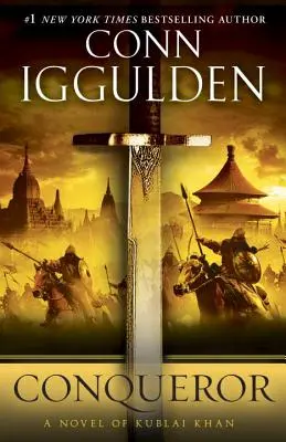 Hódító: Kublai Kán regénye - Conqueror: A Novel of Kublai Khan