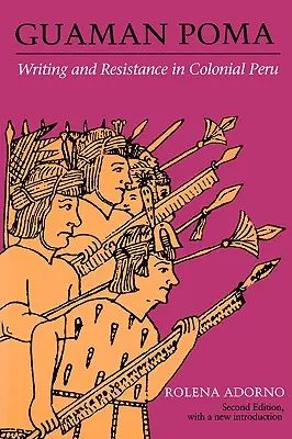 Guaman Poma: Írás és ellenállás a gyarmati Peruban - Guaman Poma: Writing and Resistance in Colonial Peru