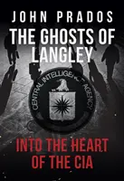 Langley szellemei - A CIA szívébe - Ghosts of Langley - Into the Heart of the CIA