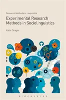 Kísérleti kutatási módszerek a szociolingvisztikában - Experimental Research Methods in Sociolinguistics