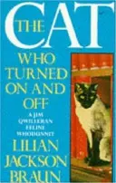 Cat Who Turned On & Off (The Cat Who... Mysteries, Book 3) - Egy elragadó macskás bűnügyi regény a macskák szerelmeseinek mindenhol - Cat Who Turned On & Off (The Cat Who... Mysteries, Book 3) - A delightful feline crime novel for cat lovers everywhere