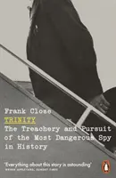 Trinity - A történelem legveszélyesebb kémjének árulása és üldözése - Trinity - The Treachery and Pursuit of the Most Dangerous Spy in History