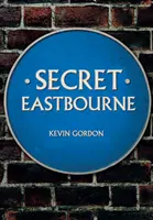 Titkos Eastbourne - Secret Eastbourne