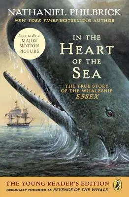 A tenger szívében (Young Readers Edition): Az Essex bálnaszállító hajó igaz története - In the Heart of the Sea (Young Readers Edition): The True Story of the Whaleship Essex