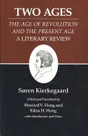 Kierkegaard írásai, XIV, 14. kötet: Két korszak: A forradalom kora és a jelenkor Irodalmi áttekintés - Kierkegaard's Writings, XIV, Volume 14: Two Ages: The Age of Revolution and the Present Age a Literary Review