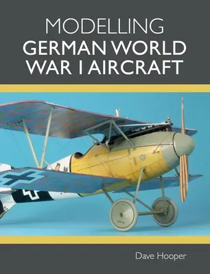 Az első világháborús német repülőgépek modellezése - Modelling German World War I Aircraft