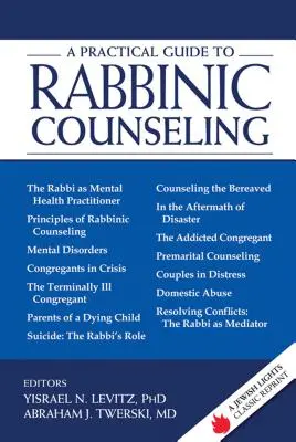 Gyakorlati útmutató a rabbinikus tanácsadáshoz: A Jewish Lights Classic Reprint - A Practical Guide to Rabbinic Counseling: A Jewish Lights Classic Reprint