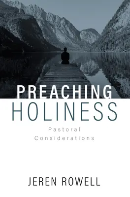 A szentség prédikálása: Lelkipásztori megfontolások - Preaching Holiness: Pastoral Considerations