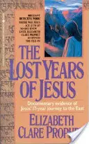 Jézus elveszett évei: Jézus 17 éves keleti utazásának dokumentációs bizonyítékai - The Lost Years of Jesus: Documentary Evidence of Jesus' 17-Year Journey to the East