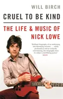 Cruel To Be Kind - Nick Lowe élete és zenéje - Cruel To Be Kind - The Life and Music of Nick Lowe