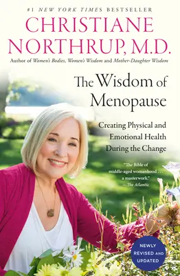 A menopauza bölcsessége (4. kiadás): A testi és lelki egészség megteremtése a változás során - The Wisdom of Menopause (4th Edition): Creating Physical and Emotional Health During the Change