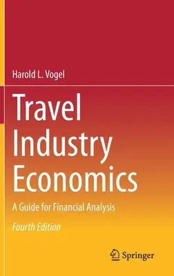 Az utazási ágazat közgazdaságtana: A Guide for Financial Analysis (Útmutató a pénzügyi elemzéshez) - Travel Industry Economics: A Guide for Financial Analysis