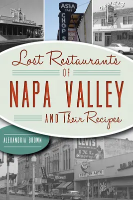Napa Valley elveszett éttermei és receptjeik - Lost Restaurants of Napa Valley and Their Recipes