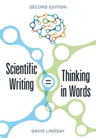 Tudományos írás = Gondolkodás szavakban - Scientific Writing = Thinking in Words