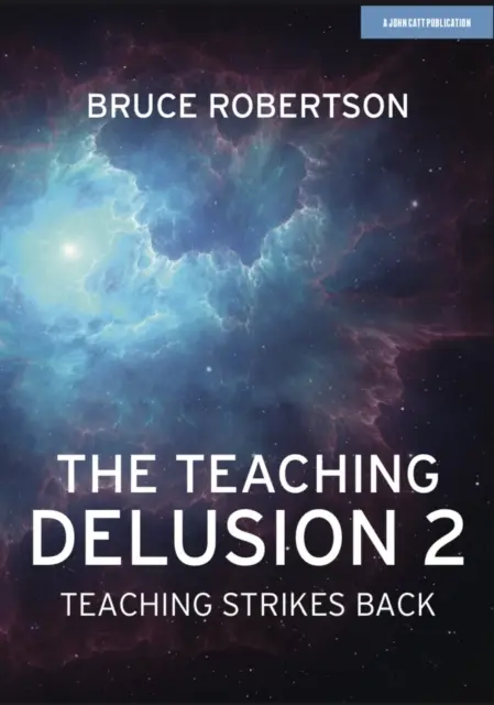 Tanítási téveszme 2 - A tanítás visszavág - Teaching Delusion 2 - Teaching Strikes Back