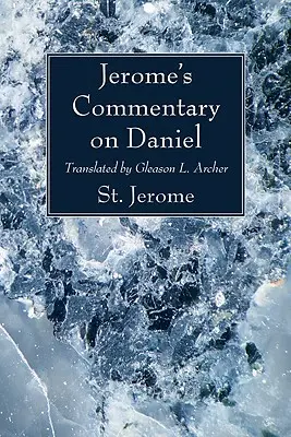 Jeromos kommentárja Dánielhez - Jerome's Commentary on Daniel