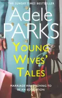 Young Wives' Tales - A modern házasság lebilincselő története a BOTH OF YOU szerzőjétől - Young Wives' Tales - A compelling story of modern day marriage from the author of BOTH OF YOU