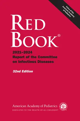 Red Book 2021: A Fertőző Betegségekkel Foglalkozó Bizottság jelentése - Red Book 2021: Report of the Committee on Infectious Diseases