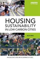 Lakhatási fenntarthatóság az alacsony szén-dioxid-kibocsátású városokban (Horne Ralph (RMIT University Australia)) - Housing Sustainability in Low Carbon Cities (Horne Ralph (RMIT University Australia))