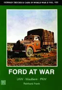 Német teherautók és személygépkocsik a második világháborúban VIII. kötet: Ford at War - German Trucks & Cars in WWII Vol.VIII: Ford at War