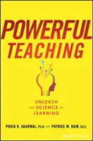 Erőteljes tanítás: A tanulás tudományának felszabadítása - Powerful Teaching: Unleash the Science of Learning