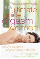 Végső útmutató az orgazmushoz nőknek - Ultimate Guide to Orgasm for Women