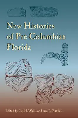 A Kolumbusz előtti Florida új történetei - New Histories of Pre-Columbian Florida