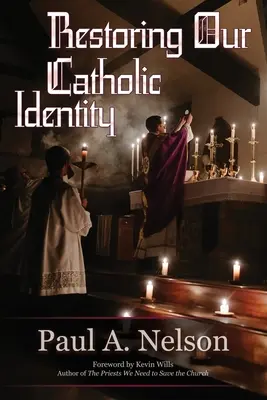 Katolikus identitásunk helyreállítása - Restoring Our Catholic Identity