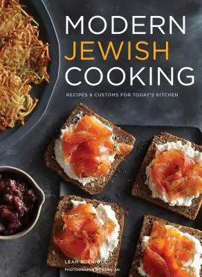 Modern zsidó konyha: Receptek és szokások a mai konyhában (Zsidó szakácskönyv, zsidó ajándékok, több mint 100 legtöbb zsidó ételrecept) - Modern Jewish Cooking: Recipes & Customs for Today's Kitchen (Jewish Cookbook, Jewish Gifts, Over 100 Most Jewish Food Recipes)