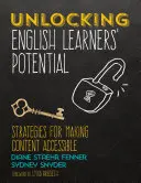 Az angol tanulók potenciáljának felszabadítása: Stratégiák a tartalom hozzáférhetővé tételéhez - Unlocking English Learners′ Potential: Strategies for Making Content Accessible