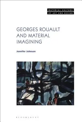 Georges Rouault és az anyagi képzelet - Georges Rouault and Material Imagining