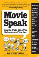 Movie Speak: Hogyan beszélj úgy, mintha egy filmforgatáson lennél - Movie Speak: How to Talk Like You Belong on a Film Set