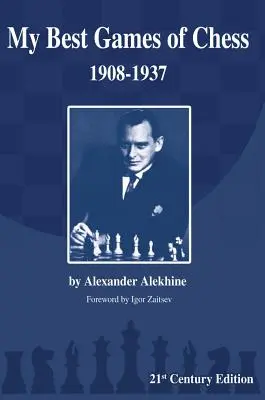 A legjobb sakkpartijaim: 1908-1937 - My Best Games of Chess: 1908-1937