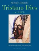 Tristano meghal: Tristano: A Life - Tristano Dies: A Life