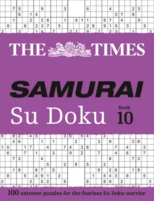 The Times Samurai Su Doku 10: 100 extrém rejtvény a rettenthetetlen Su Doku harcosnak - The Times Samurai Su Doku 10: 100 Extreme Puzzles for the Fearless Su Doku Warrior