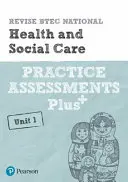 Pearson REVISE BTEC National Health and Social Care Practice Assessments Plus U1 - otthoni tanuláshoz, 2021-es értékelésekhez és 2022-es vizsgákhoz. - Pearson REVISE BTEC National Health and Social Care Practice Assessments Plus U1 - for home learning, 2021 assessments and 2022 exams