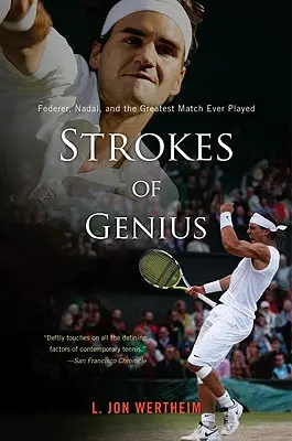 A zsenialitás ütései: Federer, Nadal és a valaha játszott legnagyobb mérkőzés - Strokes of Genius: Federer, Nadal, and the Greatest Match Ever Played