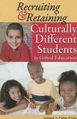 Kulturálisan eltérő tanulók toborzása és megtartása a tehetséggondozásban - Recruiting & Retaining Culturally Different Students in Gifted Education