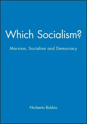 Melyik szocializmus? Marxizmus, szocializmus és demokrácia - Which Socialism?: Marxism, Socialism and Democracy